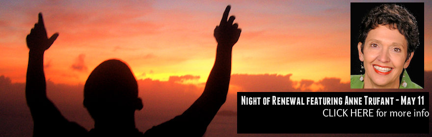 Night of Renewal featuring Anne Trufant – Saturday, May 11th